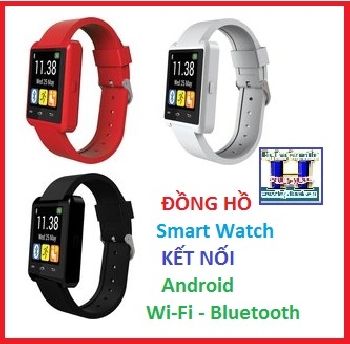 +  Đồng Hồ Smart Watch Kết Hợp Wi-Fi,Bluetooth.