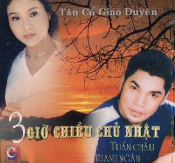 001 - CD Tan Co Giao Duyen :3 Gio Chieu Chu Nhat