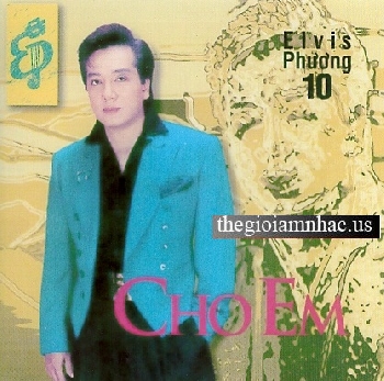 Cho Em - Elvis Phuong