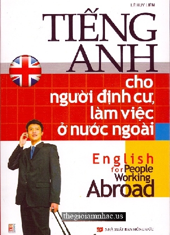 Tieng Anh Cho Nguoi dinh Cu - Lam Viec O Nuoc Ngoai