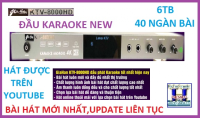 +  Hot New-Đầu Karaoke Giahan KTV-8000 HD(6TB,Hình ảnh Cực Đẹp)