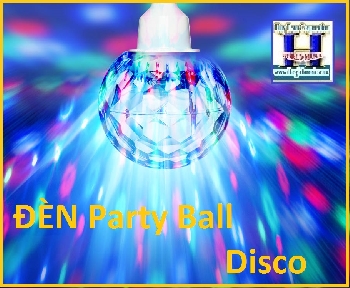 + NEW ! Đèn Led : Party Ball Disco.