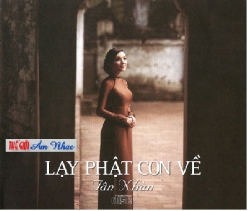 1 - CD Tan Nhan : Lai Phat Con Ve.