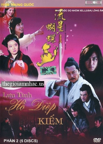 Phim Bo Trung Quoc :" Luu Tinh Ho Diep Kiem - Phan 2 (5 Dia) END