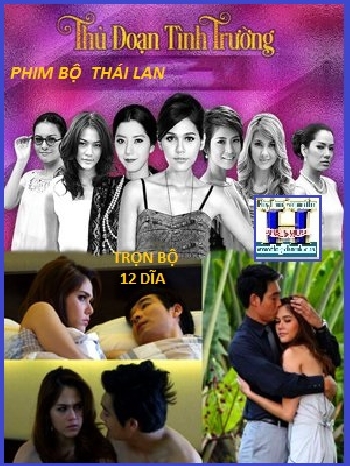 +    A   -   Phim Bộ Thái Lan :Thủ Đoạn Tình Trường (Bộ 12 Dĩa)