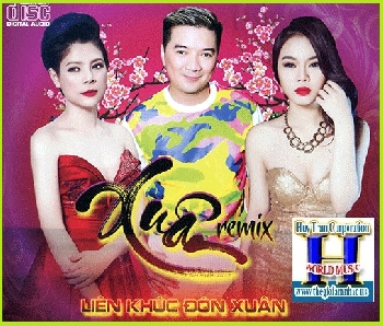 + A- CD Xuân Remix :Liên Khúc Đón Xuân.