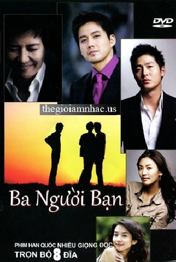 Phim Bo Han Quoc :Ba Nguoi Ban (Tron Bo 8 Dia) Long Tieng.
