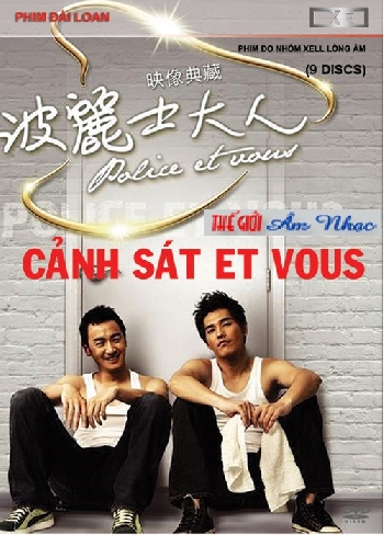 1 - Phim Bo Dai Loan :Canh Sat Et Vous (Tron Bo 9 Dia)