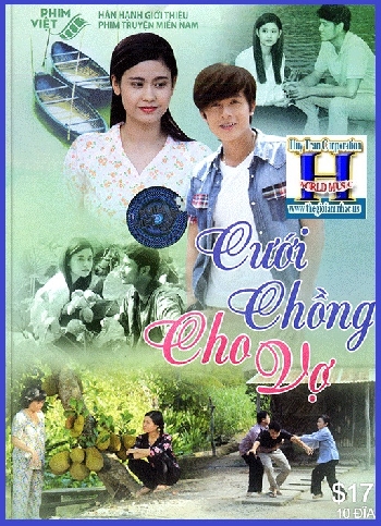 + A - Phim Bộ Việt Nam :Cưới Chồng Cho Vợ (Trọn Bộ 10 Dĩa)