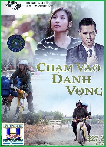 + A  -   Phim Bộ Việt Nam:Chạm Vào Danh Vọng (Trọn Bộ 16 Dĩa)