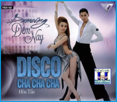CD Hòa Tấu Disco Chachacha - Dancing Đêm Nay.