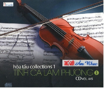 01 - CD Hoa Tau Collections 1: Tinh Ca Lam Phuong 1