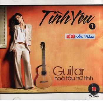 1 - CD Guitar Hoa Tau Tru Tinh : Tinh Yeu 1