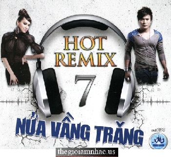 A - CD Hot Remix 7 - Nua Vang Trang.