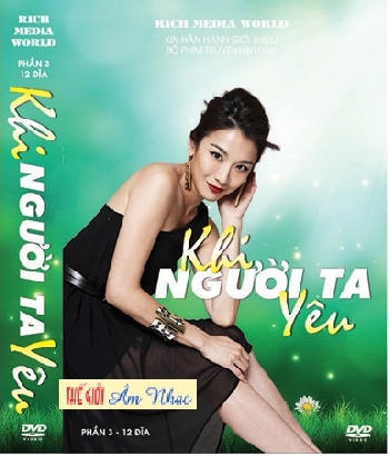 001 - Phim Bo Dai Loan :Khi Nguoi Ta Yeu (Tron bo 3 Phan-36 Dia)