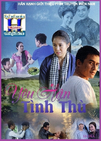 + A - Phim Bộ Việt Nam:Yêu Hận Tình Thù (Trọn Bộ 16 Dĩa)