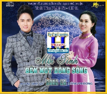 + CD Mối Tình Bên Dòng Sông (Khưu Huy Vũ,Hồng Phượng)