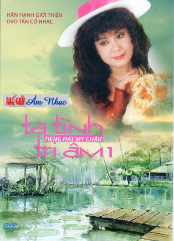 01 - DVD Tan Co Nhac :Tieng Hat My Chau :Ta Tinh Tri An 1.