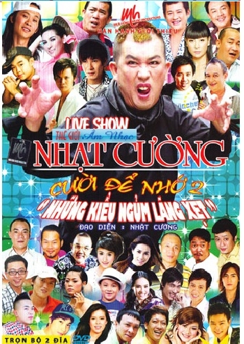 Live Show Nhat Cuong : Cuoi De Nho 2-Nhung Kieu Ngum Lang Xet