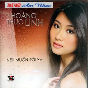 1 - CD Hoang Thuc Linh : Neu Muon Roi Xa.