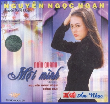 01 - CD Truyen Nguyen Ngoc Ngan 58 :Nhin Quanh Mot Minh (6 Dia)