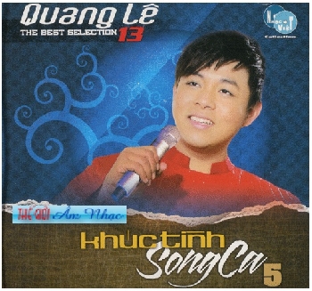 001 - CD Quang Le 13 :Khuc Tinh Song Ca 5.