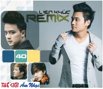 0001 - CD Lien Khuc Remix 40