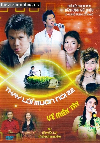 DVD CA NHAC - Thay Loi Muon Noi 22 : VE MIEN TAY.