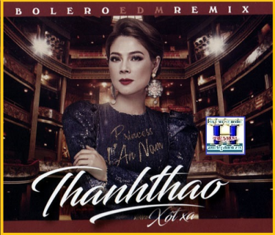 +    A - CD Thanh Thảo :Xót Xa,Bolero EDM Remix.