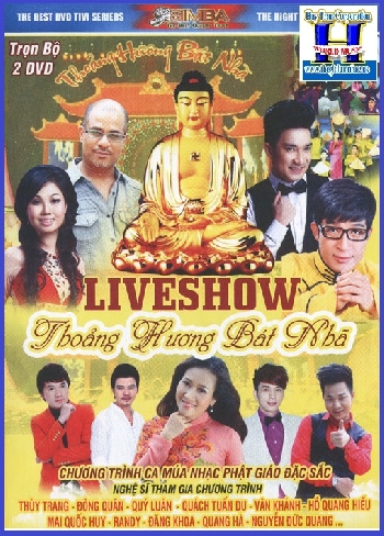 001 - Live Show :Thỏang Hương Bát Nhã (2 Dĩa)