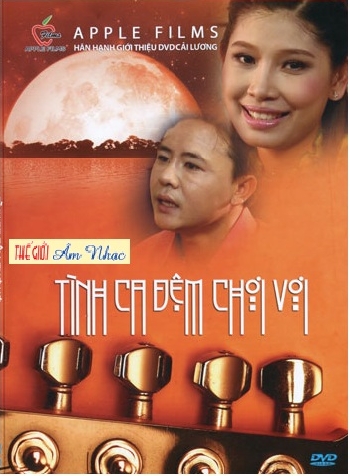 DVD Cai Luong : Tinh Ca Dem Choi Voi .