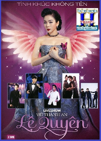 + DVD Live Show Vũ Thành An,Lệ Quyên:Tình Khúc Không tên(2 Dĩa)
