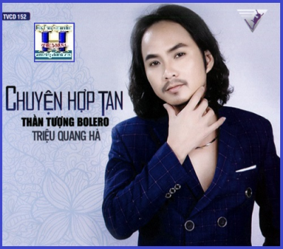 +      A-CD Triệu Quang Hà :Chuyện Hợp Tan.