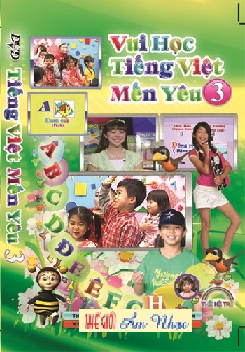 1 - DVD Vui Hoc Tieng Viet Men Yeu 3