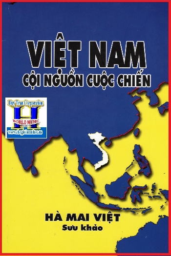 +Sách:Việt Nam Cội Nguồn Chiến Tranh(Hà Mai Việt)