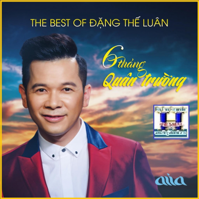 +     A - CD The Best Đặng Thế Luân :6 Tháng Quân Trường.