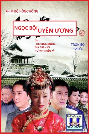 +   A    -    Phim Bộ HK : Ngọc Bội Uyên Ương (Bộ 12 Dĩa)