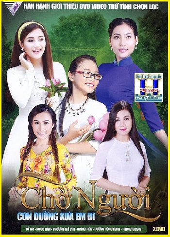 +  A  -   DVD Trử Tình Chọn Lọc :Chờ Người (2 Dĩa)