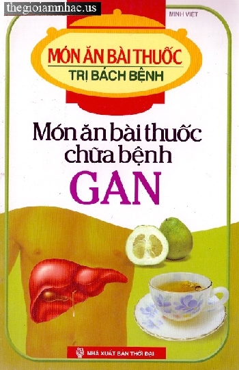 Mon An Bai Thuoc Chua Benh Gan.