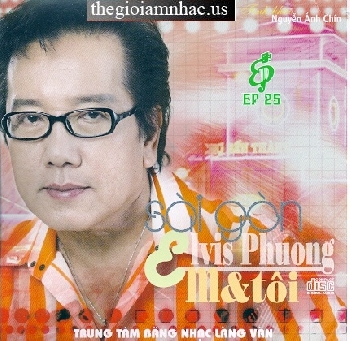 Sai Gon Em & Toi - Tinh Khuc Nguyen Anh Chin - Elvis Phuong