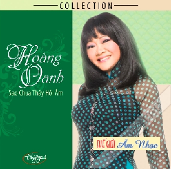 01 - CD Hoàng Oanh Collection :Sao Chưa Thấy Hồi Âm