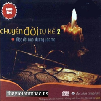 CD Truyen Ngan: Chuyen Doi Tu Ke 2 - Mot Doi Nuoi Duong Uoc Mo