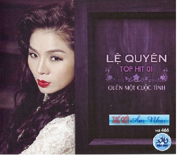 01 - CD Le Quyen Top Hit 1:Quen Di Cuoc Tinh