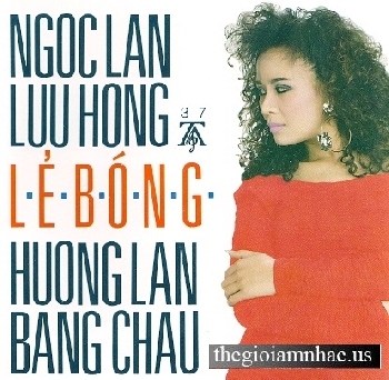 Le Bong - Ngoc Lan + Luu Hong + Huong Lan + Bang Chau
