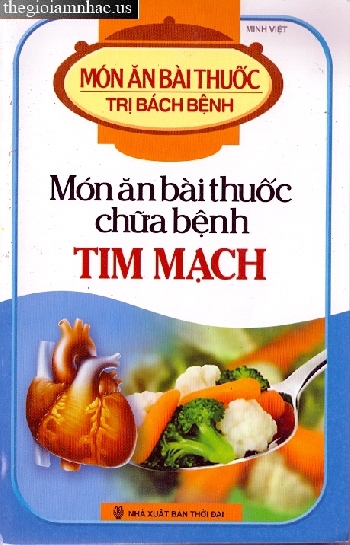 Mon An Bai Thuoc Chua Benh Tim Mach.