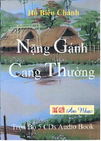 CD Truyen Doc Ho Bieu Chanh :Nang Ganh Cang Thuong (5 Dia)