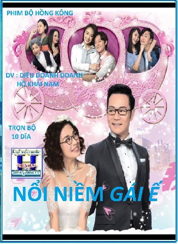 +    A    -   Phim Bộ HK :Nỗi Niềm Gái Ế (Bộ 10 Dĩa)