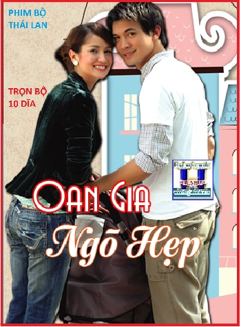 +   A    -    Phim Bộ TL :Oan Gia Ngõ Hẹp (Bộ 10 Dĩa)