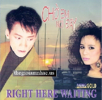 Cho Em Noi Day - Right Here Waiting