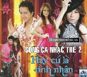 Hay Cu La Tinh Nhan - Song Ca